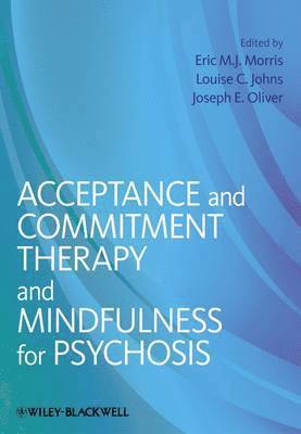 Acceptance and Commitment Therapy and Mindfulness for Psychosis 1