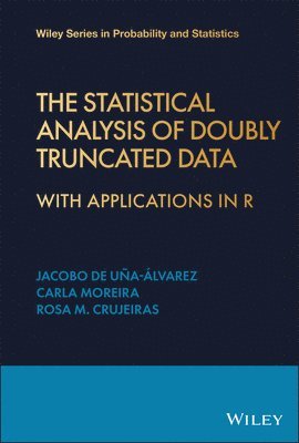 Jacobo de Uña-Álvarez, Rosa M. Crujeiras, Carla Moreira, Jacobo de Una-Alvarez, Rosa M Crujeiras - Statistical Analysis of Doubly Truncated Data, Inbunden