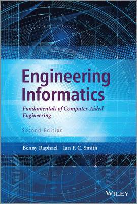 Benny Raphael, Ian F. C. Smith - Engineering Informatics, Inbunden