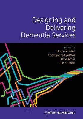 Hugo de Waal, Constantine Lyketsos, David Ames, John O'Brien, UK) de Waal, Hugo (Old Age Psychiatry, Norfolk, Constantine (Johns Hopkins Bayview) Lyketsos, Australia) Ames, David (University of Melbourne, Hugo De Waal - Designing and Delivering Dementia Services, Inbunden