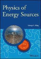 George C. King, UK) King, George C. (University of Manchester, George C King - Physics of Energy Sources, Häftad