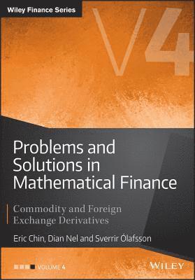 Problems and Solutions in Mathematical Finance Vol ume IV: Commodity and Foreign Exchange Derivatives 1