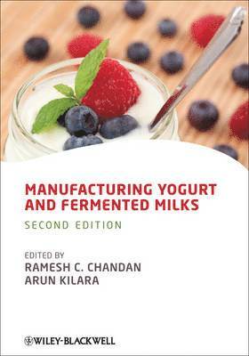 Ramesh C. Chandan, Arun Kilara, MN) Chandan, Ramesh C. (Consultant in dairy science and technology; Global Technologies, Inc., Coon Rapids, NC) Kilara, Arun (Arun Kilara Worldwide, Chapel Hill, Ramesh C Chandan - Manufacturing Yogurt and Fermented Milks, Inbunden