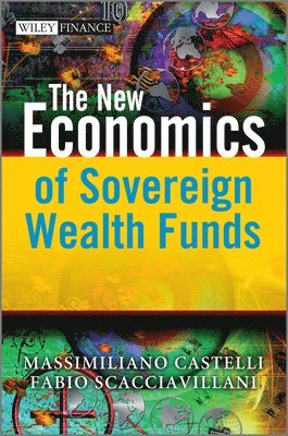 Massimiliano Castelli, Fabio Scacciavillani - New Economics of Sovereign Wealth Funds, Inbunden