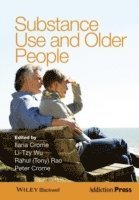 Ilana Crome, Li-Tzy Wu, Rahul (Tony) Rao, Peter Crome - Substance Use and Older People, Inbunden
