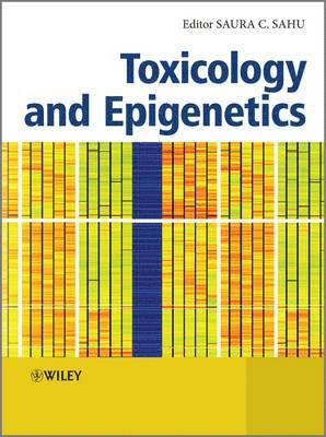 Saura C. Sahu - Toxicology and Epigenetics, Inbunden