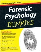 David V. Canter - Forensic Psychology For Dummies, Häftad