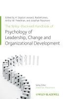 The Wiley-Blackwell Handbook of the Psychology of Leadership, Change, and Organizational Development 1