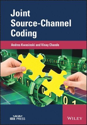 Andres Kwasinski, Vinay Chande, USA) Kwasinski, Andres (Rochester Institute of Technology, NY, USA) Chande, Vinay (Qualcomm Inc., CA - Joint Source-Channel Coding, Inbunden