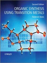 bokomslag Organic Synthesis Using Transition Metals