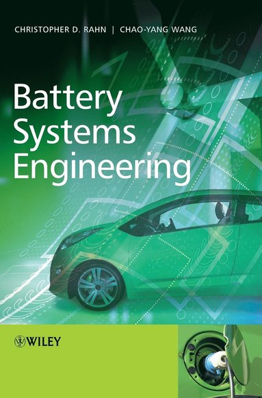 Christopher D. Rahn, Chao-Yang Wang - Battery Systems Engineering, Inbunden