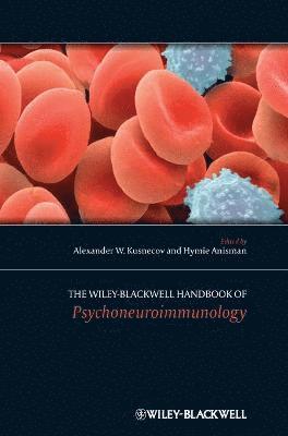 Alexander W. Kusnecov, Alexander W. Kusnecov, Hymie Anisman, Alexander W Kusnecov - Wiley-Blackwell Handbook of Psychoneuroimmunology, Inbunden