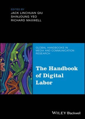 Jack L. Qiu, Jack Linchuan Qiu, Shinjoung Yeo, Richard Maxwell - Handbook of Digital Labor, Inbunden