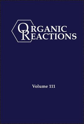 Organic Reactions, Volume 111 1