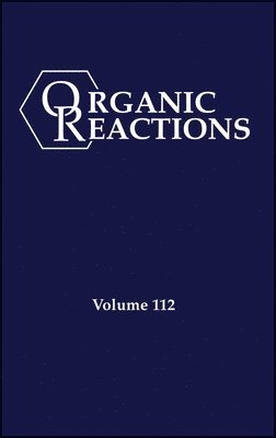 P. Andrew Evans - Organic Reactions, Volume 112, Parts A and B, Inbunden