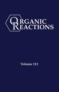 bokomslag Organic Reactions, Volume 113