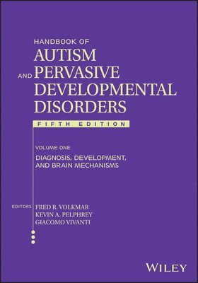 Fred R. Volkmar, Kevin A. Pelphrey, Giacomo Vivanti - Handbook of Autism and Pervasive Developmental Disorders, Volume 1, Inbunden