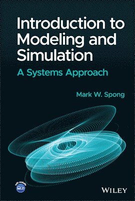 Mark W. Spong, Mark W. (University of Illinois at Urbana-Champaign) Spong, Mark W Spong - Introduction to Modeling and Simulation, Inbunden