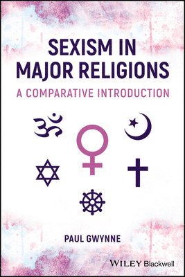 Paul Gwynne - Sexism in Major Religions, Häftad