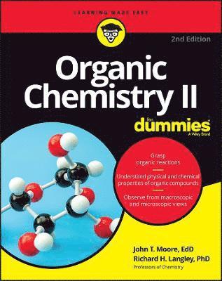 John T. Moore, Richard H. Langley - Organic Chemistry II For Dummies, Häftad