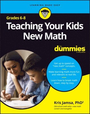 Kris Jamsa - Teaching Your Kids New Math, 6-8 For Dummies, Häftad