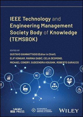 Gustavo Giannattasio, Elif Kongar, Marina Dabić, Celia Desmond, Michael Condry, Sudeendra Koushik, Roberto Saracco - IEEE Technology and Engineering Management Society Body of Knowledge (TEMSBOK), Inbunden