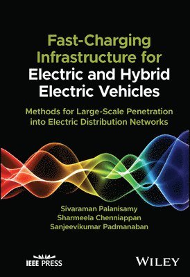 Palanisamy Sivaraman, Chenniappan Sharmeela, Sanjeevikumar Padmanaban - Fast-Charging Infrastructure for Electric and Hybrid Electric Vehicles, Inbunden