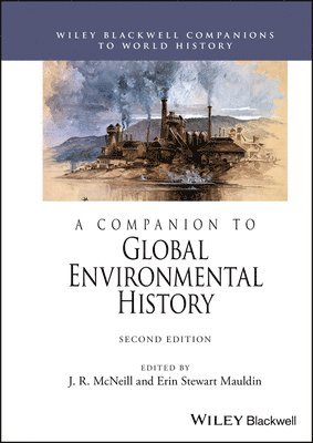 J. R. McNeill, Erin Stewart Mauldin - Companion to Global Environmental History, Inbunden