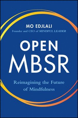 Open Mbsr: A Vision and Framework for the Future of Mindfulness 1