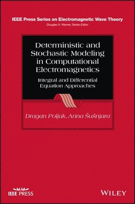 Deterministic and Stochastic Modeling in Computational Electromagnetics 1