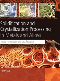 bokomslag Solidification and Crystallization Processing in Metals and Alloys