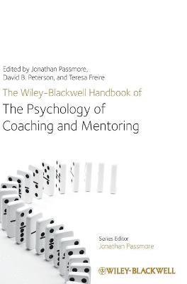 bokomslag The Wiley-Blackwell Handbook of the Psychology of Coaching and Mentoring