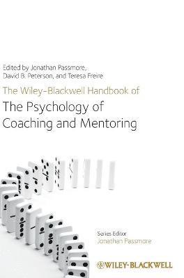 Jonathan Passmore, David Peterson, Teresa Freire - Wiley-Blackwell Handbook of the Psychology of Coaching and Mentoring, Inbunden