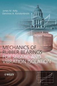 bokomslag Mechanics of Rubber Bearings for Seismic and Vibration Isolation