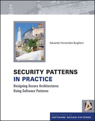 Eduardo Fernandez-Buglioni - Security Patterns in Practice, Inbunden