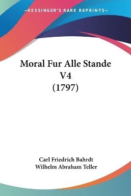 bokomslag Moral Fur Alle Stande V4 (1797)