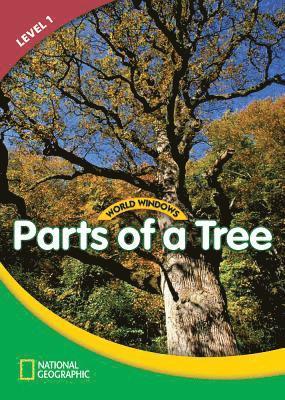 National Geographic Learning - World Windows 1 (Science): Parts Of A Tree, Häftad