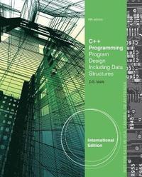 bokomslag C++ Programming: Program Design Including Data Structures, International Edition 6th Edition