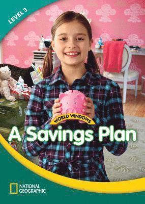 World Windows 3 (Social Studies): A Savings Plan: Content Literacy, Nonfiction Reading, Language & Literacy