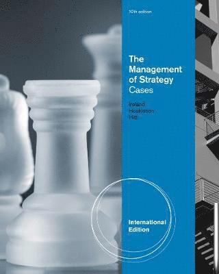 R. Duane Ireland, Robert Hoskisson, Michael Hitt, R. Duane (Texas A&M University) Ireland, Robert (Rice University) Hoskisson, Michael (Texas A&M University) Hitt - The Management of Strategy: Cases, International Edition, Häftad