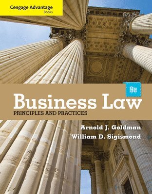 Arnold Goldman, William D. Sigismond - Cengage Advantage Books: Business Law: Principles and Practices, Häftad