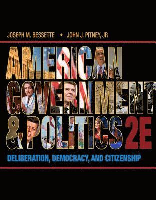 American Government and Politics: Deliberation, Democracy, and Citizenship