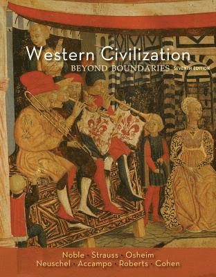 Thomas F. X. Noble, Barry Strauss, Duane Osheim, Kristen Neuschel, Elinor Accampo, David Roberts, William Cohen - Western Civilization, Inbunden
