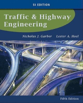 Traffic and Highway Engineering, SI Edition 1