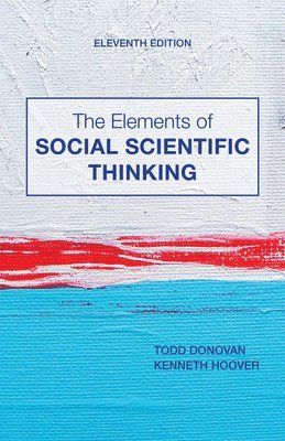 Todd Donovan, Kenneth R. Hoover - The Elements of Social Scientific Thinking, Häftad