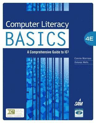 Connie Morrison, Dolores Wells - Computer Literacy Basics: Comprehensive Guide Ic3, Inbunden