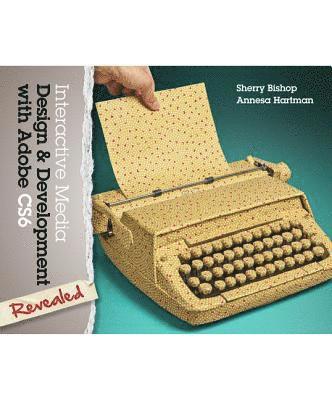 bokomslag Interactive Media Design & Development with Adobe CS6 Revealed