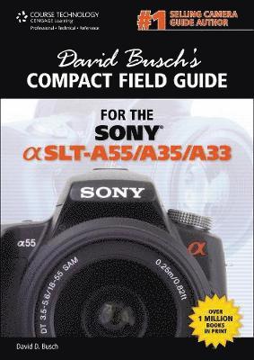 David Busch - David Busch's Compact Field Guide for the Sony Alpha SLT-A55/A35/A33, Häftad