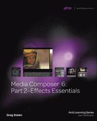 bokomslag Media Composer 6: Part 2 - Effects Essentials Book/DVD Package