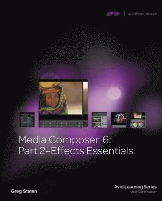 Media Composer 6: Part 2 - Effects Essentials Book/DVD Package 1